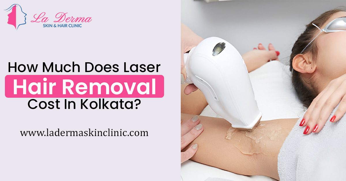 How Much Does Laser Hair Removal Cost In Kolkata?