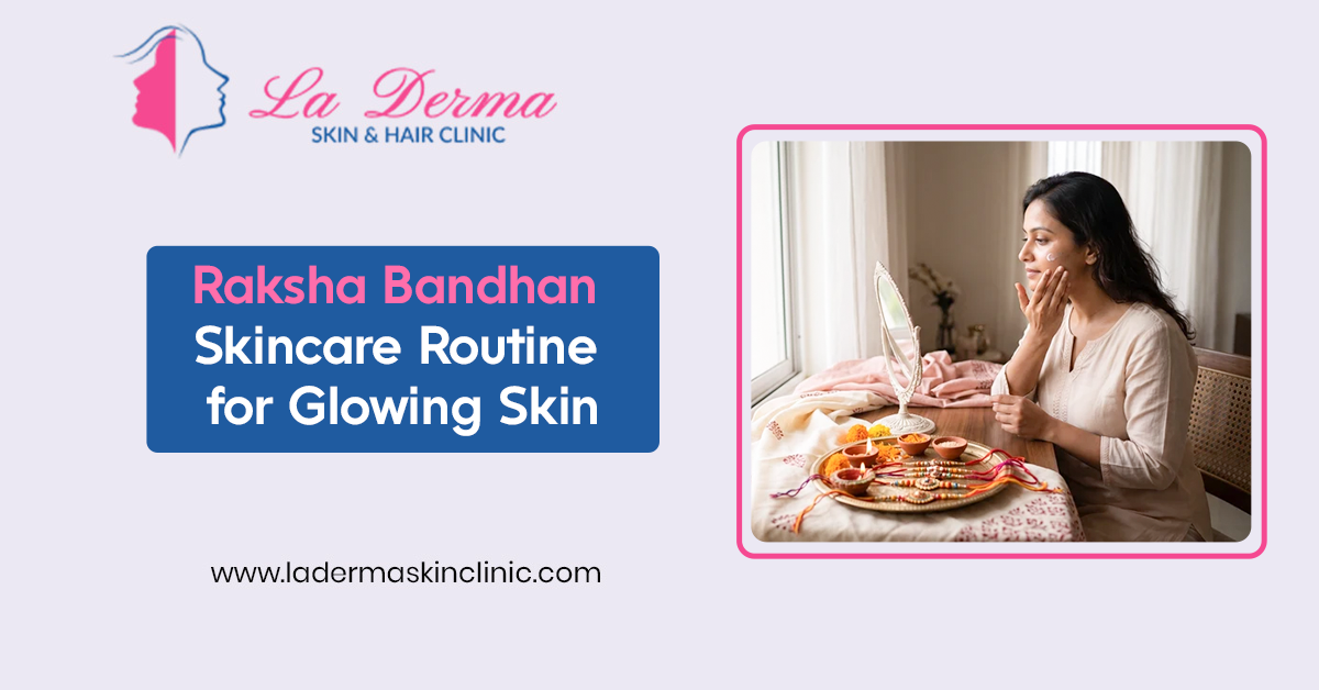 Raksha Bandhan Skincare Routine for Glowing Skin